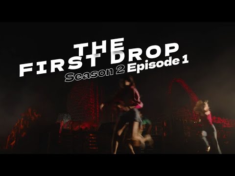 The First Drop: S1 E1
