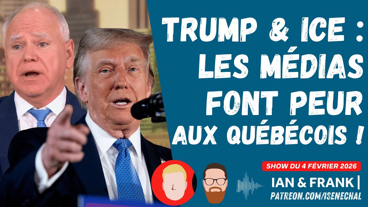 TRUMP & ICE : Les médias font peur aux Québécois !