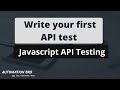 Write your first API test using JavaScript