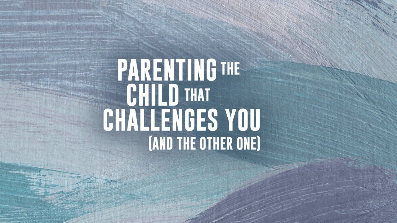Parenting the Child that Challenges You (And The Other One)