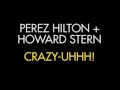 CRAZY-UH! – Perez Hilton Impersonation on Howard Stern