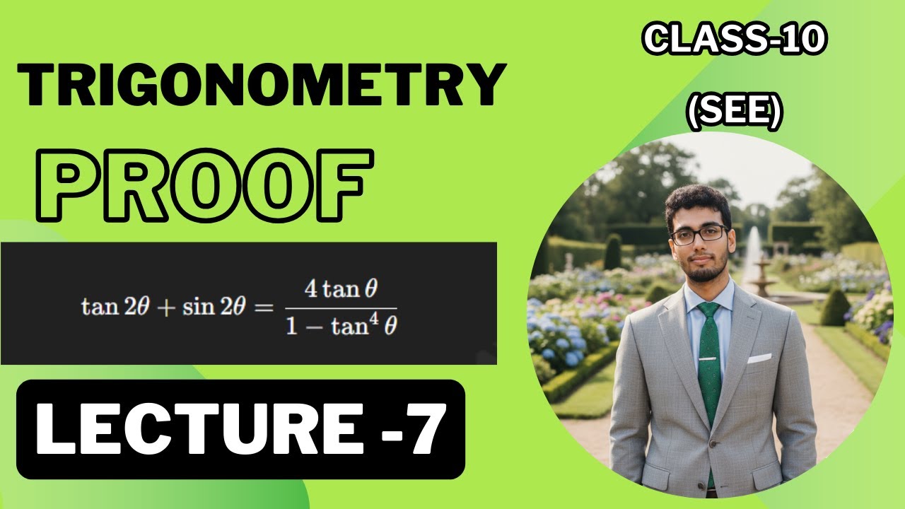 Trigonometry Proof | Prove: tan 2θ + sin 2θ = 4tanθ / (1 − tan⁴θ) | Class 10 SEE  | Lecture 7