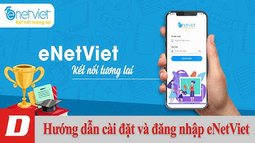 Hướng dẫn cài đặt và đăng nhập eNetViet