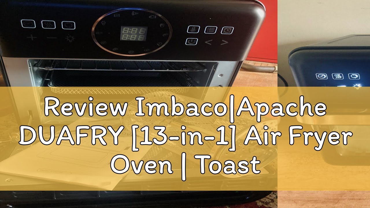 Review Imbaco|Apache DUAFRY [13-in-1] Air Fryer Oven | Toaster Oven ...