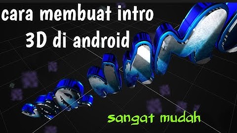CARA MUDAH MEMBUAT INTRO 3D DI ANDROID | INTRO YOUTUBE