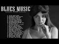 Top 50 Blues Music | Best Slow Blues Music Playlist Greatest Hits | Jazz and Blues Guitar