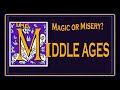 The middle ages magic or misery