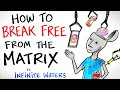 How to break free from the matrix  welcome to the real world  infinite waters