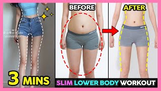 🔥3 MINS SLIM LOWER BODY WORKOUT | Lose Belly fat, Slim Legs, Slim Thighs, Burn Butt fat