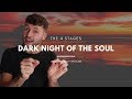 The 4 Stages of the Dark Night of the SOUL - Stages of Spiritual Depression