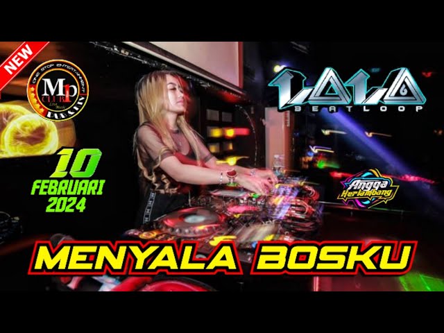 MENYALA BOSKU🔥 DJ LALA 10 FEBRUARI 2024 MP CLUB PEKANBARU #djviral class=
