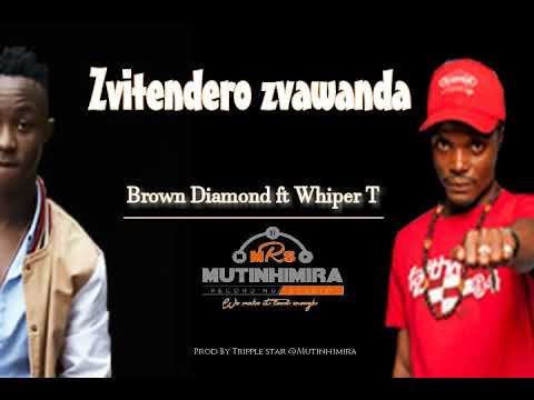 Zvitendero by Brown Diamond featuring Whisper T