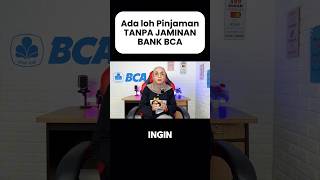 Syarat Pengajuan Pinjaman Tanpa Jaminan Dari Bank Bca tips bankbca bca tanpajaminan