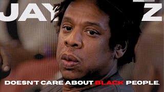 Jay Z Doesn’t Care About Black People 