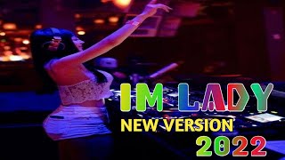 DJ SLOW IM LADY NEW VERSION 2022 #djtiktok