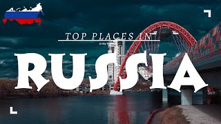10 Best Places to Visit in Russia | Discover the Hidden Gems of Russia
