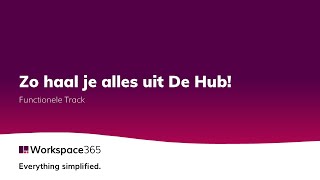 Functionele Track: Zo haal je alles uit De Hub
