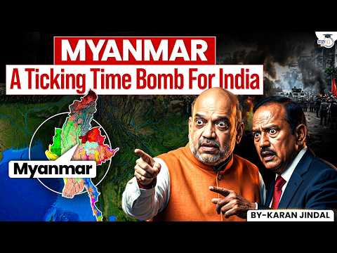 Why Myanmar is a Ticking Time Bomb for India? | The Strategic Threat Explained | StudyIQ IAS