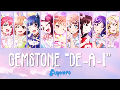 Aqours - GEMSTONE "DE‐A‐I" (Color Coded, Kanji, Romaji, English)