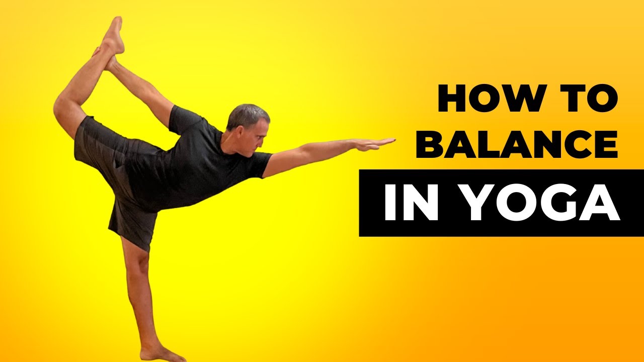 How to Balance on One Leg in Yoga Poses 