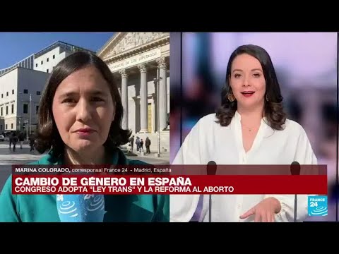 Informe desde Madrid: reforma a la ley del aborto y nueva 'ley trans' en España