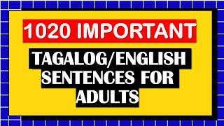 2 HOURS SPEAKING PRACTICE:1020 IMPORTANT TAGALOG-ENGLISH SENTENCES FOR ADULTS