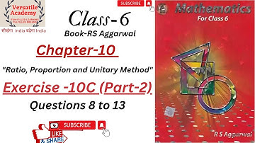 class-6| Chapter-10 "Ratio, Proportion and Unitary Method| Exercise-10C| Questions 8 to 13 (Part-2)