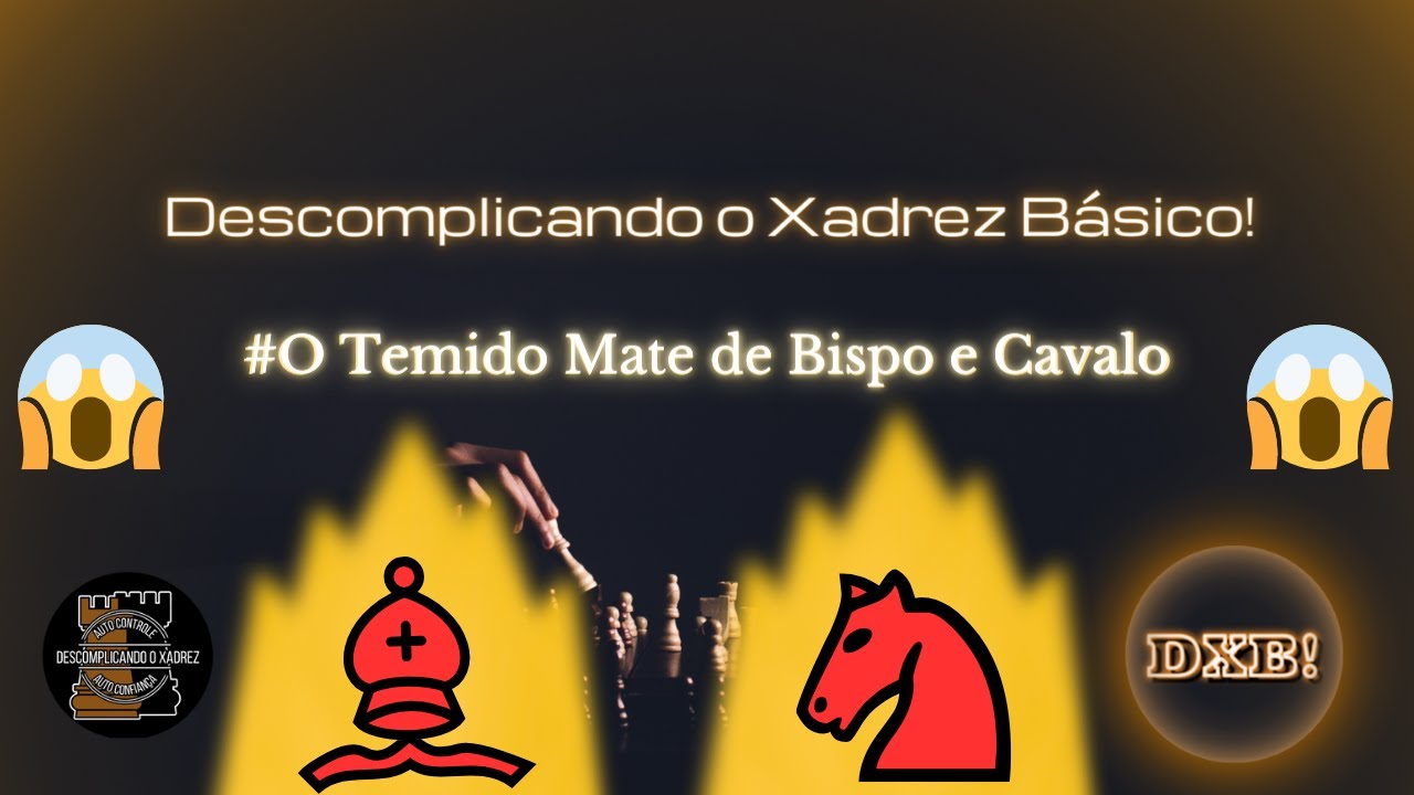 PASSO A PASSO] Como dar MATE de Cavalo e Bispo de forma simples  (ATUALIZADO) 