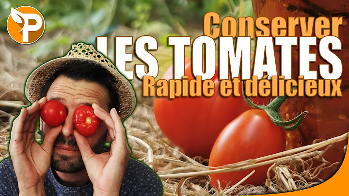 CONSERVER les TOMATES - 100% fait maison