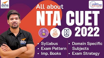 Complete Information CUET 2022 | CUET Syllabus, Exam pattern, CUET Application | CUET Exam Strategy