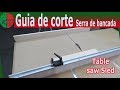 Guia para serra bancada - table saw sled