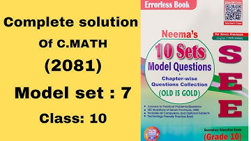 SEE 2081 C. math model set 7 solution | 10 set neema publication | c. math set 7 2081 solution | SEE