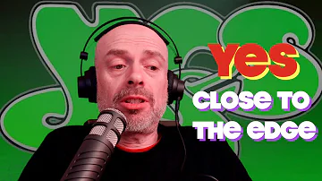 Reaction to YES: Close To The Edge - thoughts and opinion