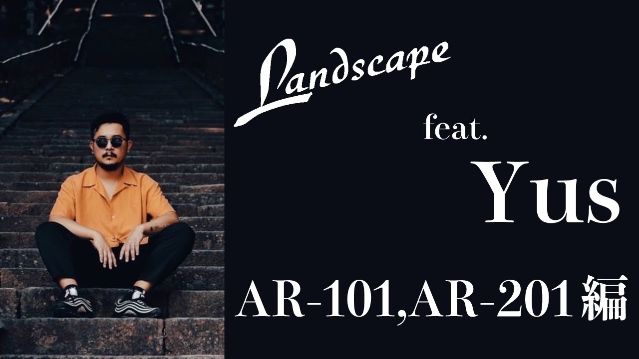 Yusプレイ動画特集　第３弾　Landscape AR-101, AR -201編