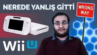 Nerede Yanlış Gitti? | Wii U