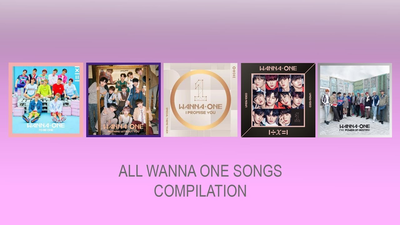 All Wanna One Songs Compilation Youtube