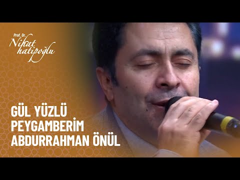 Gül yüzlü Peygamberim - Abdurrahman Önül - Nihat Hatipoğlu ile Dosta Doğru 346. Bölüm