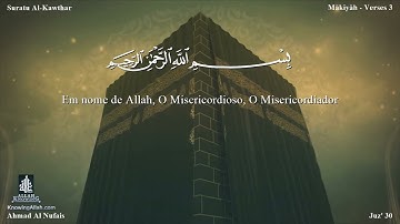 108 سورة الكوثر مترجمة للغة البرتغالية - Suratu Al-Kawthar بصوت الشيخ أحمد النفيس