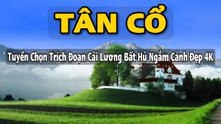 Tuyển Chọn Trích Đoạn Cải Lương Bất Hủ Ngắm Cảnh Đẹp Châu Âu - Vọng Cổ Hơi Dài Đo Giây Mà Nín Thở