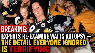 BREAKING: Experts Re-Examine Watts Autopsy — The Detail Everyone Ignored Is TERRIFYING
