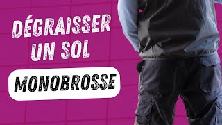 Dégraisser un sol comme une entreprise de nettoyage à l'aide d'une  monobrosse 