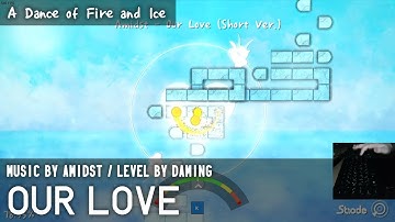 Amidst - Our Love [ADOFAI Custom Level by Daming] Pure Perfect