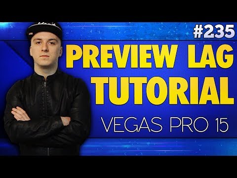 Vegas Pro 15: How To Stop Lags While Previewing A Video - Tutorial #235