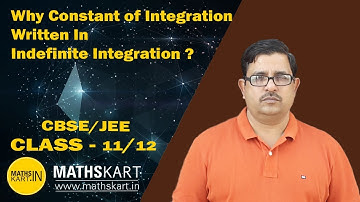 Why Constant of Integration Written in Indefinite Integration | Class-12 CBSE/JEE Maths