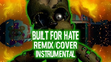 FNAF SONG - "Built for hate" | Remix/Cover |  Instrumental | @NotaRobot and @FiveNightsMusic