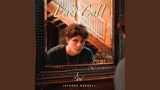 Video thumbnail of "Jackson Wendell - Last Call"