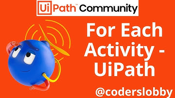 Uipath | How to Use For Each Activity | For Each Activity in Uipath | Uipath Tutorials | Coderslobby