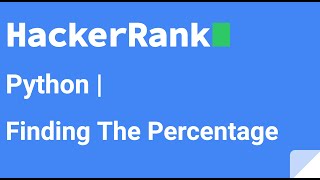 07 Python Finding The Precentage | HackerRank