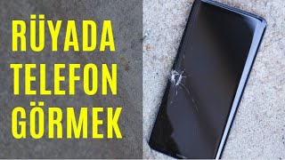 Rüyada Telefon Görmek (Kırmak, Konuşmak vs.) / İslami Rüya Tabiri / Dini Rüya Tabiri