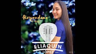 Eliaquim López - Respondeme